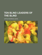 Ten Blind Leaders of the Blind
