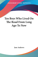 Ten Boys Who Lived On The Road From Long Ago To Now
