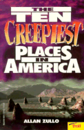 Ten Creepiest Places in America