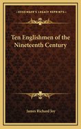 Ten Englishmen of the Nineteenth Century