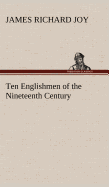 Ten Englishmen of the Nineteenth Century