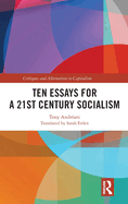 Ten Essays for a 21st Century Socialism