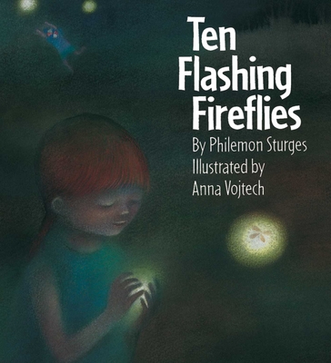 Ten Flashing Fireflies - Sturges, Philemon, and Vojtech, Anna
