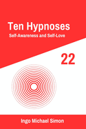 Ten Hypnoses 22: Self-Awareness and Self-Love