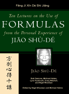 Ten Lectures on the Use of Medicinals from the Personal Experience of Jiao Shu-de