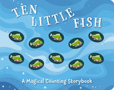 Ten Little Fish: A Magical Counting Storybook 2