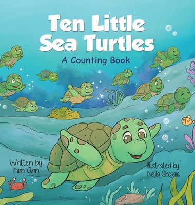 Ten Little Sea Turtles: A Counting Book - Ann, Kim