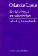 Ten Madrigals for Mixed Voices