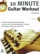 Ten Minute Guitar Workout: Book & CD