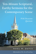 Ten-Minute Scriptural, Earthy Sermons for the Contemporary Scene