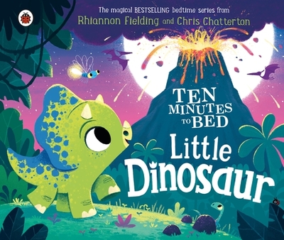 Ten Minutes to Bed: Little Dinosaur - Fielding, Rhiannon