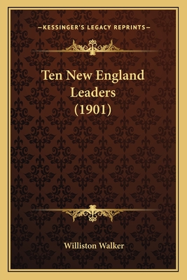 Ten New England Leaders (1901) - Walker, Williston