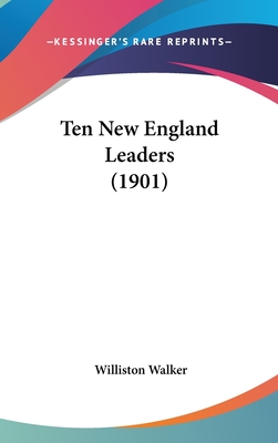 Ten New England Leaders (1901) - Walker, Williston