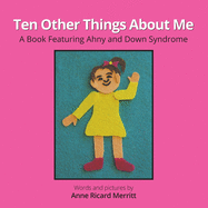 Ten Other Things About Me: A Book About Ahny and Down Syndrome