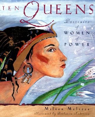 Ten Queens: Portraits of Women of Power - Meltzer, Milton