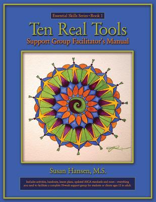 Ten Real Tools Support Group Facilitator's Manual - Hansen M S, Susan