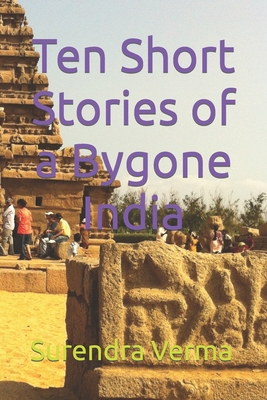 Ten Short Stories of a Bygone India - Verma, Surendra