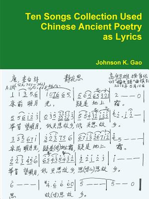 Ten Songs Collection Used Chinese Ancient Poetry as Lyrics - Gao, Johnson K