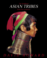Ten Southeast Asian Tribes from Five Countries: Thailand, Burma, Vietnam, Laos, Philippines