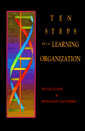 Ten Steps to a Learning Organization - Kline, Peter, and Saunders, Bernard