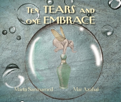 Ten Tears and One Embrace - Sanmamed, Marta, and Brokenbrow, Jon (Translated by)