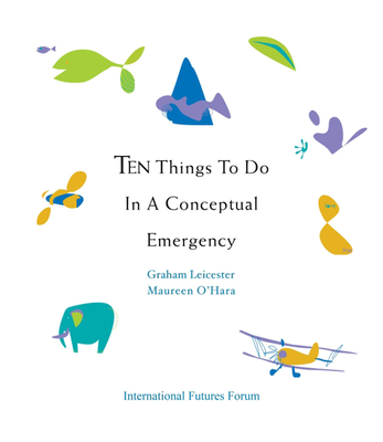 Ten Things to Do in a Conceptual Emergency - Leicester, Graham, and O'Hara, Maureen