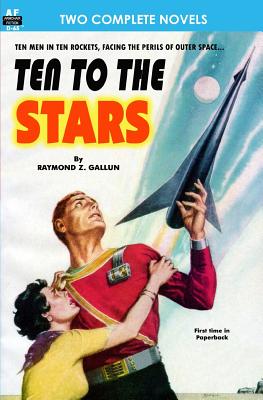 Ten to the Stars & The Conquerors - Keller, M D David H, and Gallun, Raymond Z