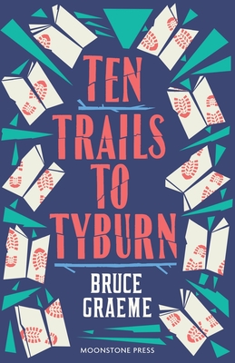 Ten Trails to Tyburn - Graeme, Bruce, and Norris, John (Introduction by)