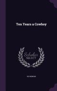 Ten Years a Cowboy