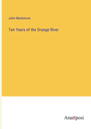 Ten Years of the Orange River