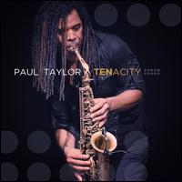 Tenacity - Paul Taylor