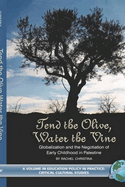 Tend the Olive, Water the Vine: Globalization and the Negotiation of Early Childhood in Palestine