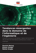 Tendances ?mergentes dans le domaine de l'informatique et de l'ing?nierie