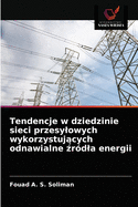 Tendencje w dziedzinie sieci przesylowych wykorzystuj cych odnawialne  rdla energii