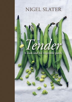 Tender: A Cook and His Vegetable Patch [A Cookbook] - Slater, Nigel