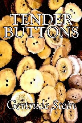 Tender Buttons by Gertrude Stein, Fiction, Literary, LGBT, Gay - Stein, Gertrude, Ms.