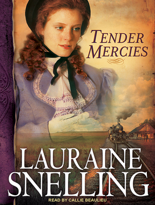 Tender Mercies - Snelling, Lauraine, and Beaulieu, Callie (Narrator)