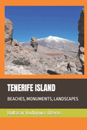 Tenerife Island: Beaches, Monuments, Landscapes