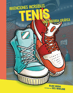 Tenis (Sneakers): Una Historia Grfica (a Graphic History)