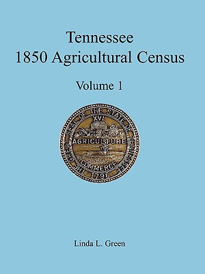 Tennessee 1850 Agricultural Census: Vol. 1, Montgomery County - Green, Linda L