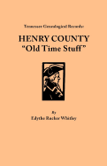 Tennessee Genealogical Records: Henry County "Old Time Stuff"