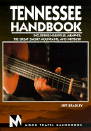 Tennessee Handbook: Including Nashville, Memphis, the Great Smokey Mountains, and Nutbush - Bradley, Jeff