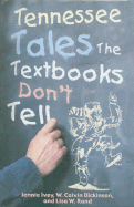 Tennessee Tales the Textbooks Don't Tell