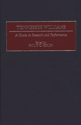Tennessee Williams: A Guide to Research and Performance - Kolin, Philip