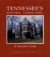 Tennessee's Historic Landscapes: A Traveler's Guide