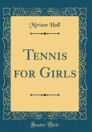 Tennis for Girls (Classic Reprint)