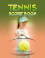 Tennis Score Book: Game Record Keeper for Singles or Doubles Play - Ball and Tennis Racket