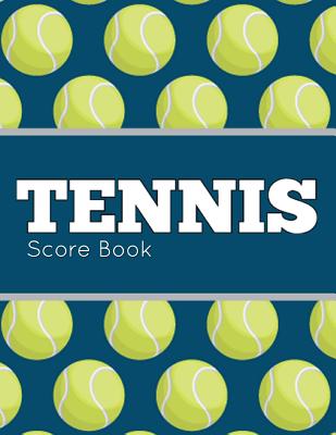 Tennis Score Book: Tennis Game Record Keeper Book, Tennis Score, Tennis score card, Record singles or doubles play, Plus the players, Size 8.5 x 11 Inch, 100 Pages - Publishing, Narika
