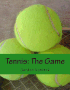 Tennis: The Game