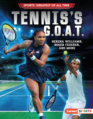 Tennis's G.O.A.T.: Serena Williams, Roger Federer, and More - Fishman, Jon M